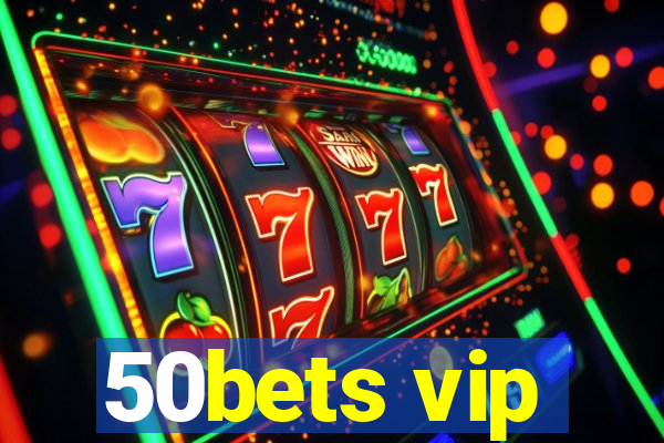 50bets vip